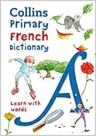 Primary French Dictionary: Illustrated dictionary for ages 7+