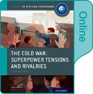 The Cold War - Superpower Tensions and Rivalries: IB History Online Course Book