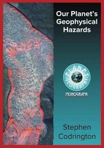 Our Planet's Geophysical Hazards