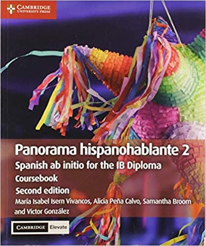 Panorama hispanohablante 2 Coursebook with Cambridge Elevate Edition: Spanish ab initio for the IB Diploma