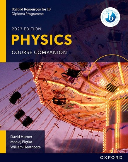 Oxford Resources for IB DP Physics Course Companion - 2023 Edition