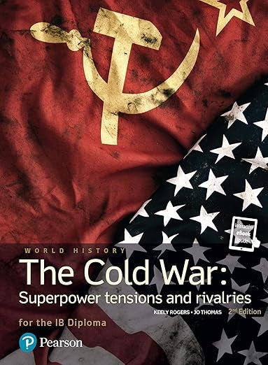 Pearson Baccalaureate: History the Cold War: Superpower Tensions and Rivalries 2e Bundle