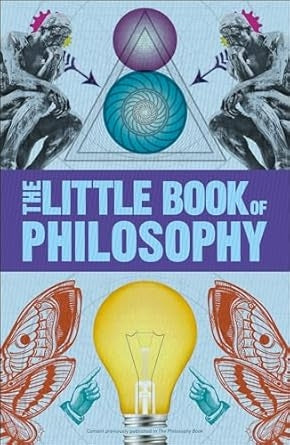 Big Ideas: The Little Book of Philosophy