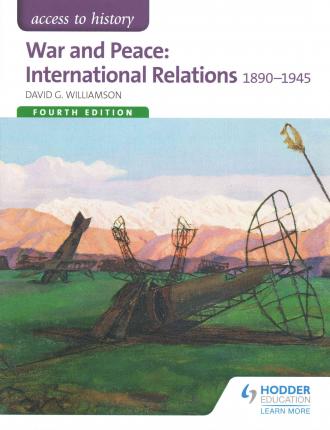 War & Peace: International Relations, 1890-1945