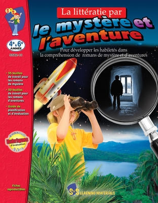 La Litteratie Par le mystere et l'aventure 4-6 Annee