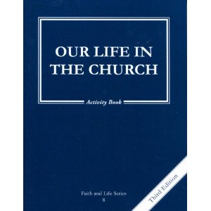 Faith and Life 8 Our Life in the Church Activity Book