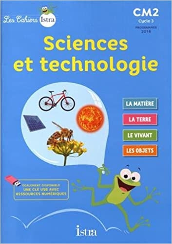 Les cahiers Istra - Sciences et technologie CM2