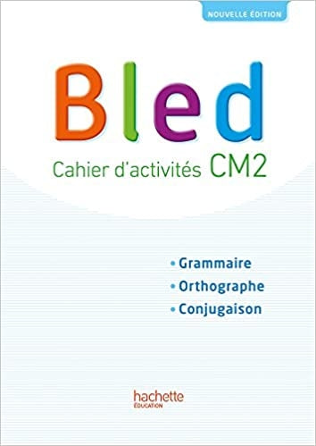 Bled CM2 - Cahier d'activités - Edition 2017