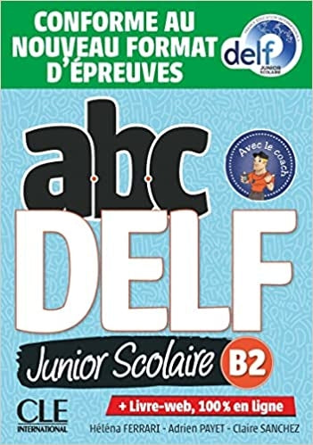 ABC DELF Junior scolaire - Niveau B2 - Livre + DVD + Livre-web