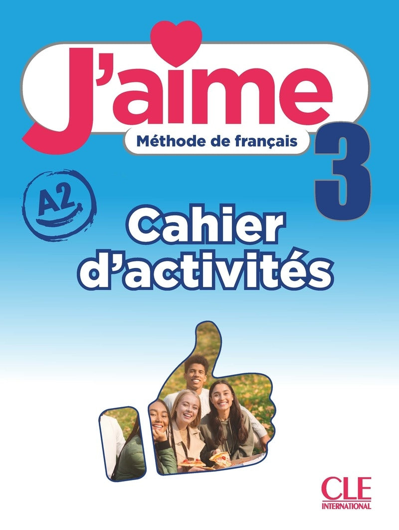 J'aime 3 - méthode de français - Niveau A2 - cahier d'activités