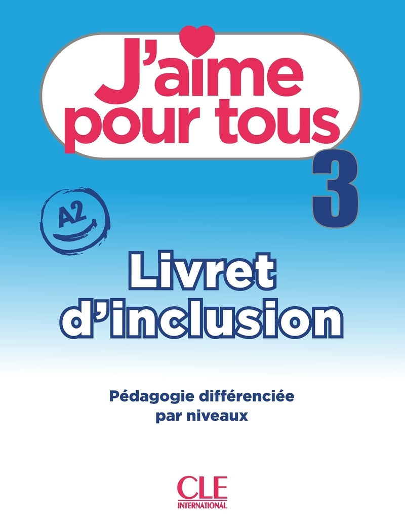 J'aime 3 - méthode de français - Niveau A2 - Livret d'inclusion