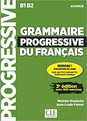 Grammaire progressive du français - Niveau avancé - B1 B2