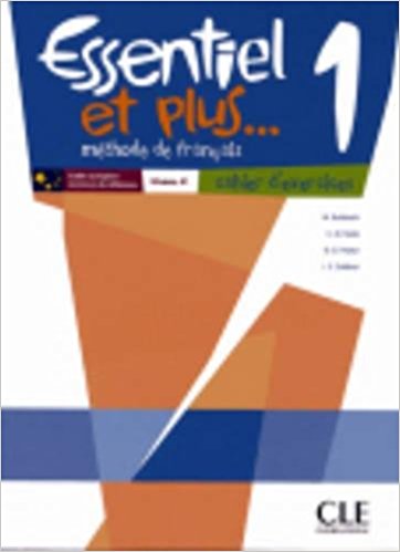 Essentiel et plus... 1 - Niveau A1 - Cahier d'exercices