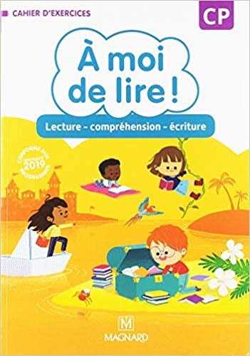 A moi de lire ! CP : Lecture compréhension écriture