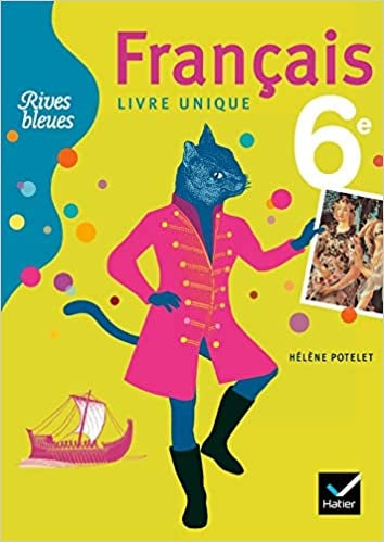 Rives bleues Livre unique de Français 6e éd. 2009 - Manuel de l'élève (format compact)