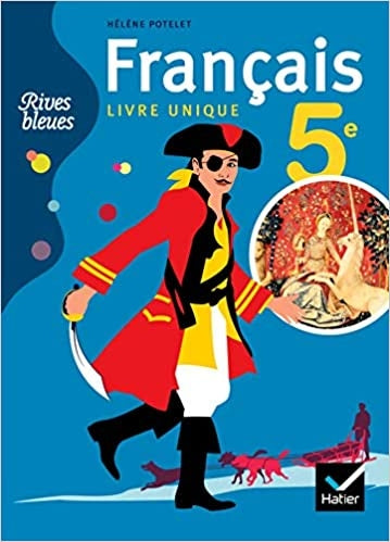 Rives bleues - Livre unique : Français, 5e - Manuel de l'élève