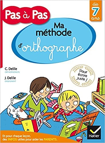 Pas à pas: Ma méthode d'orthographe pour écrire juste dès 7 ans