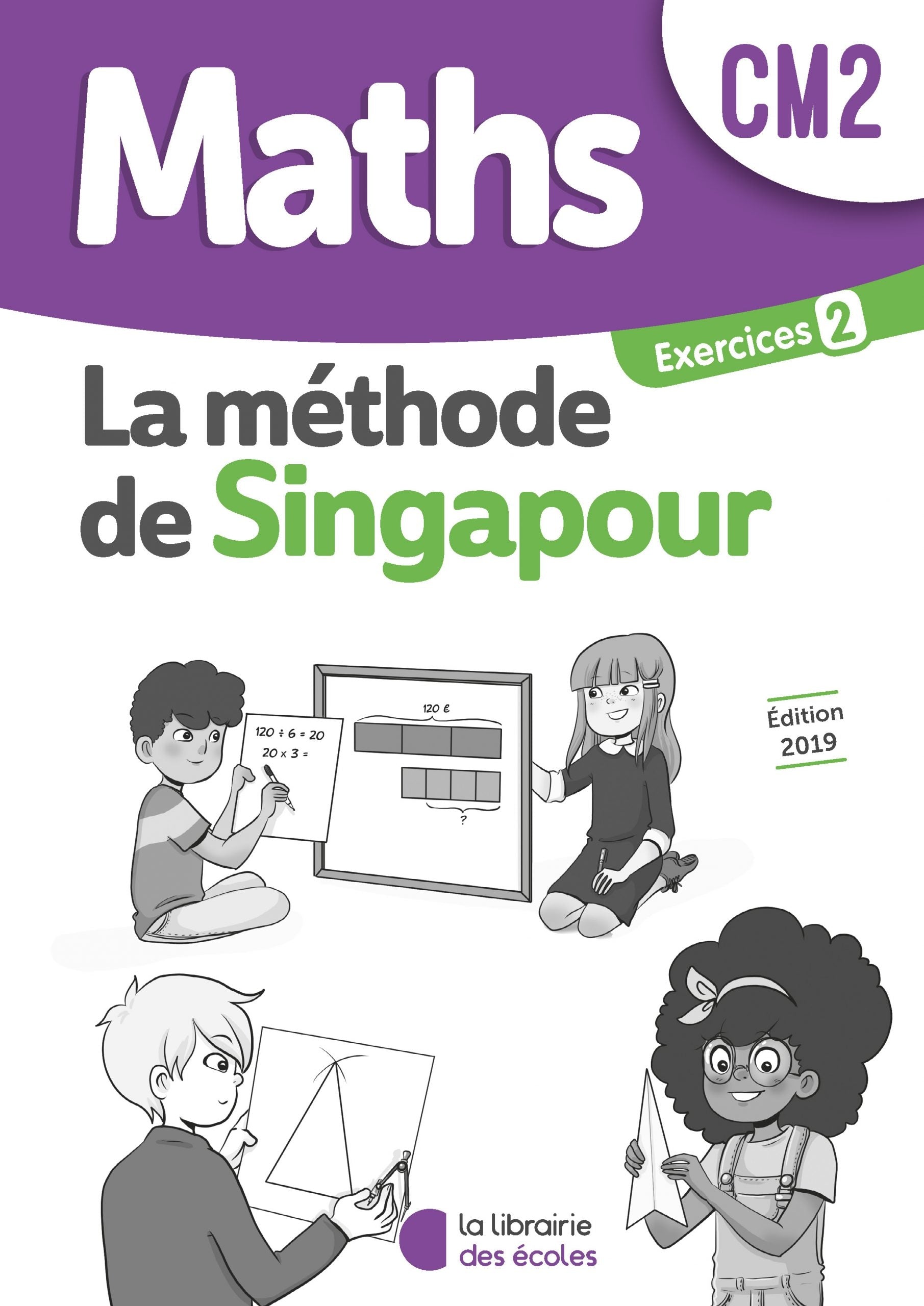 Maths - CM2- Méthode de Singapour - Cahier d'exercises 2