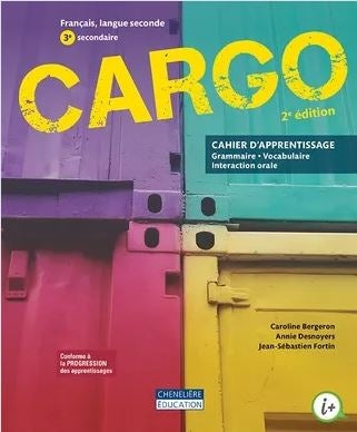 Cargo, 2e édition - 3e secondaire Cahier d'apprentissage