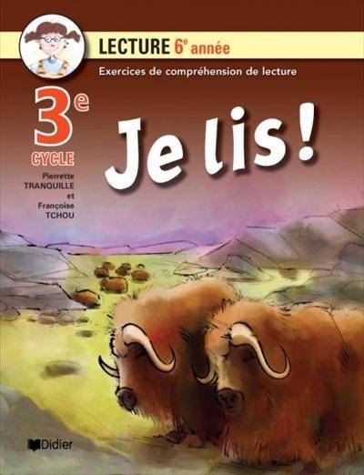 Je lis! Lecture 3e Cycle (6e année)