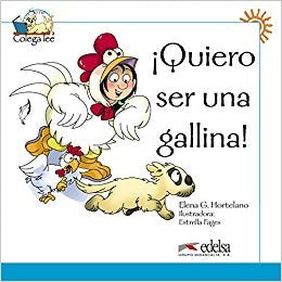 Quiero se una gallina!