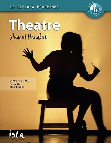 International Baccalaureate Diploma Programme Theatre Student Handbook