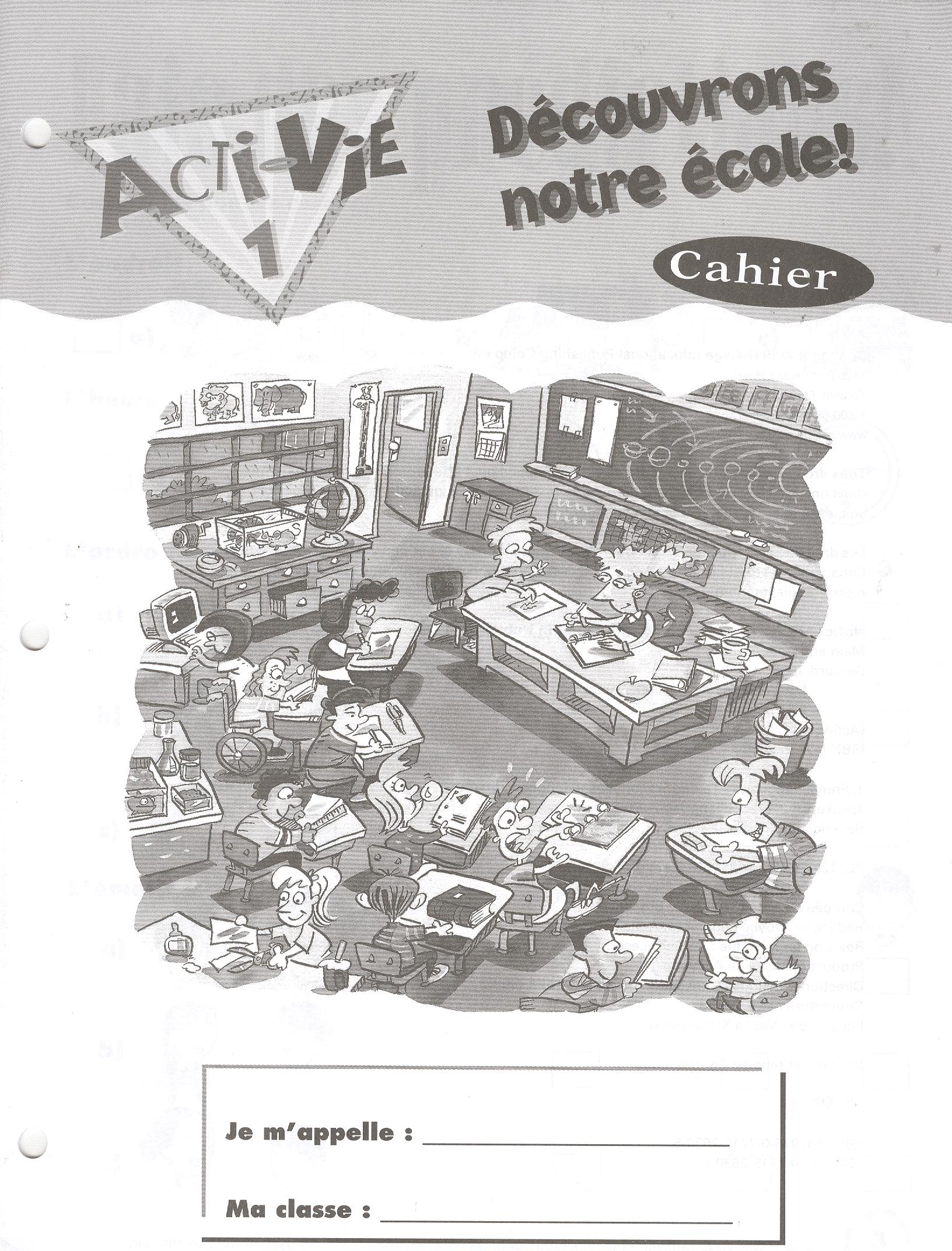 Acti-Vie 1: Découvrons notre école! Cahier