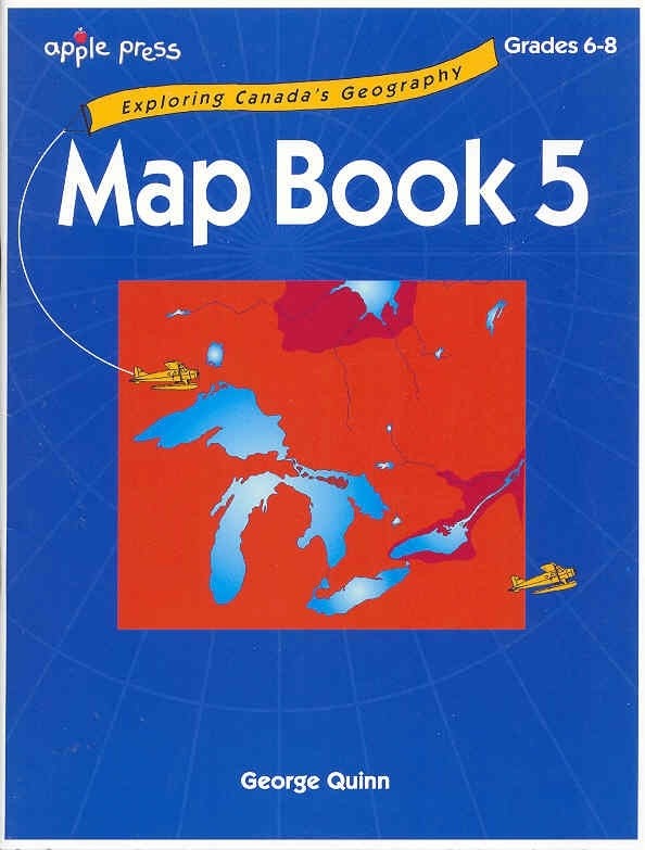 Apple Press - Exploring Canada's Geography - Map Book 5 - Grades 6-8