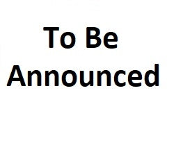 To Be Announced