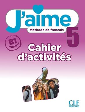 J'aime 5 - méthode de français - Niveau B1 - cahier d'activités