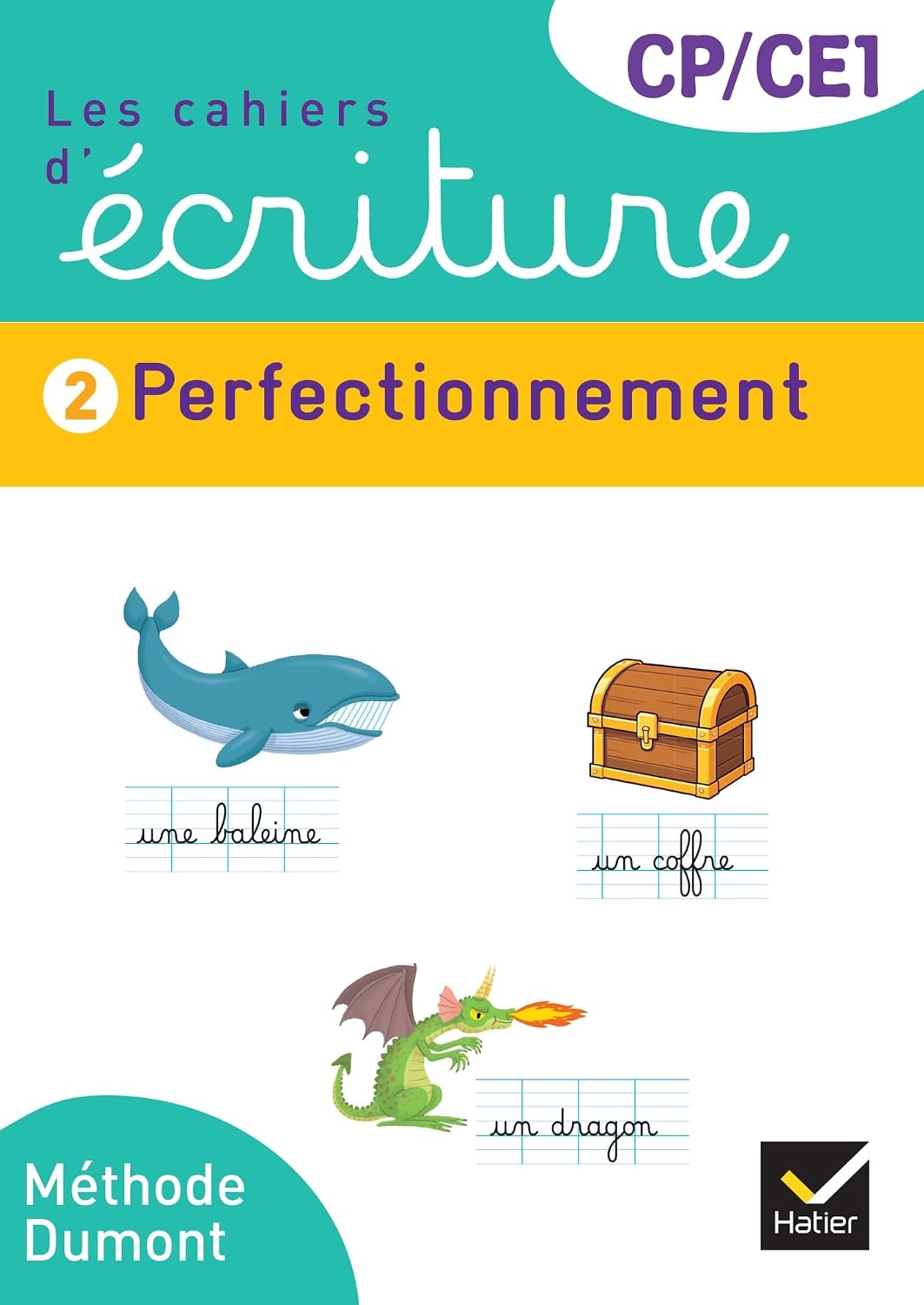 Les Cahiers d'écriture : Cahier no 2 Perfectionnement, CP/CE1