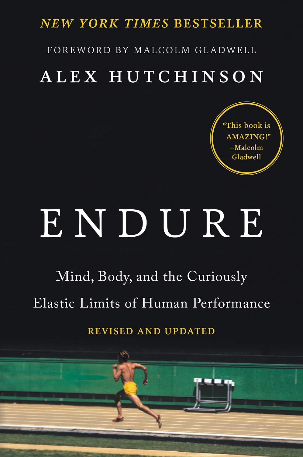 Endure: Mind, Body, and the Curiously Elastic Limits of Human Performance