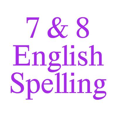 7 & 8 English Spelling
