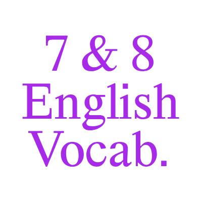 7 & 8 English Vocabulary