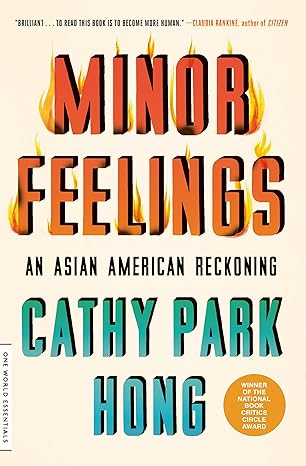 Minor Feelings: An Asian American Reckoning
