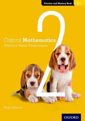 Oxford Mathematics Primary Years Programme: Practice and Mastery Book 2