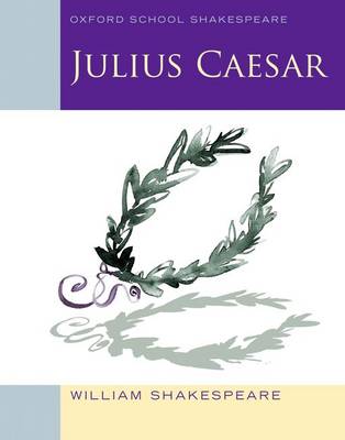 Oxford School Shakespeare Julius Caesar