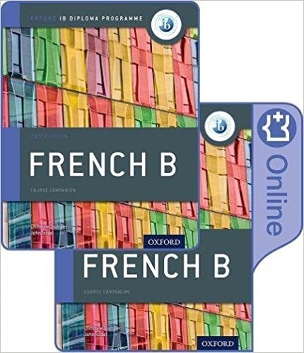 IB French B Course Book Pack: Oxford IB Diploma Programme (Print Course Book and Enhanced Online Course Book)