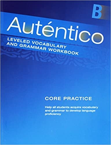 Auténtico Leveled Vocabulary and Grammar Workbook Level B