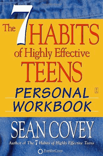 The 7 Habits of Highly Effective Teens