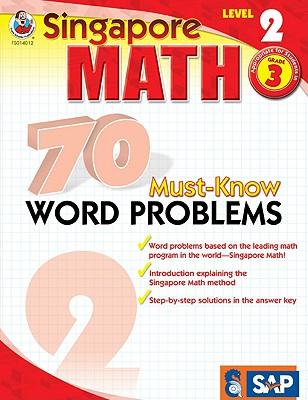 Singapore Math 70 Must-Know Word Problems Level 2
