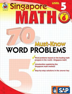 Singapore Math 70 Must-Know Word Problems Level 5