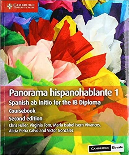 Panorama hispanohablante 1 Coursebook with Cambridge Elevate Edition: Spanish ab initio for the IB Diploma