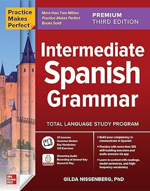 Practice Makes Perfect: Intermediate Spanish Grammar