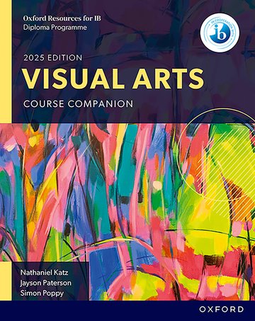 Oxford Resources for IB DP Visual Arts Course Companion 2025 Edition