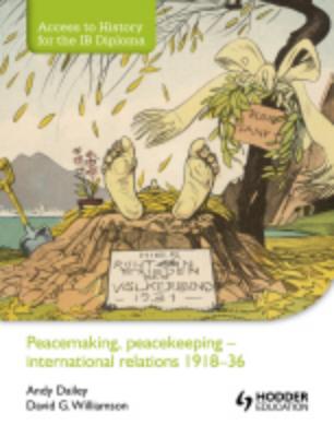 Peacemaking, Peacekeeping International Relations 1918-36