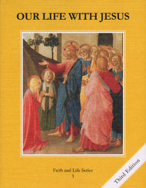 Faith and Life 3 Our Life With Jesus Student Book