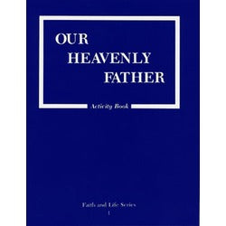 Faith and Life 1 Our Heavenly Father Activity Book