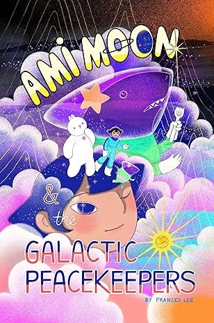 Ami Moon and the Galactic Peacekeepers: Book One