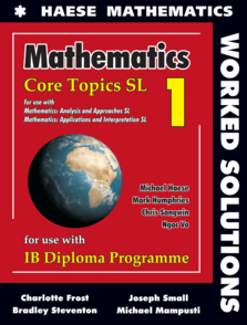 Mathematics: Core Topics SL WORKED SOLUTIONS (DIGITAL COPY)